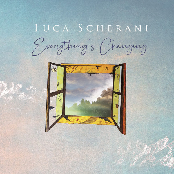 SCHERANI LUCA - Everything's changing